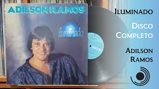 Iluminado  Adilson Ramos  Disco Completo 1986 HD Vinyl Rip [upl. by Buxton]