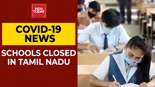 Covid19 News Coronavirus Cases Continue To Surge In Tamil Nadu Govt Orders School Closure [upl. by Christoper]