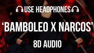 Bamboleo x Narcos Nalo Remix 8D AUDIO [upl. by Aicirtel]