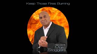 Marc Staggers  Keep Those Fires Burning  The Nigel Lowis Mix  DSG [upl. by Ehtyde]