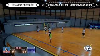 240910 THE GAME LIGAVFS 3ª DIV COLO COLO FS VS HEPE FACHADAS FS [upl. by Ttnerb725]