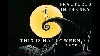 Fractures In The Sky  This Is Halloween Metal Cover [upl. by Tloh]