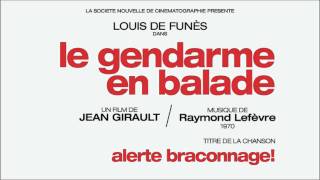 quotLe Gendarme en baladequot OST  Alerte Braconnage  Raymond Lefèvre  HQVersion [upl. by Buckels341]