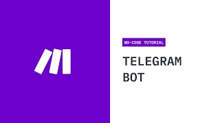 How To Create A Telegram Bot In Make Integromat NoCode Tutorial [upl. by Cunningham]