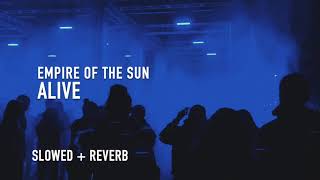 empire of the sun  alive slowed  reverb [upl. by Zeus]