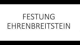 Die Geschichte der Festung Ehrenbreitstein in Koblenz kompakt erklärt  GDKE RLP [upl. by Anella]