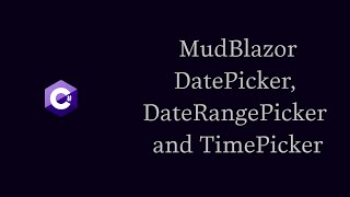 How To Use MudBlazor DatePicker DateRangePicker and TimePicker in Blazor [upl. by Octavla]