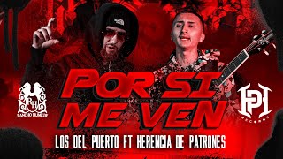 Los Del Puerto  Por Si Me Ven ft Herencia de Patrones Official Video [upl. by Cleres638]