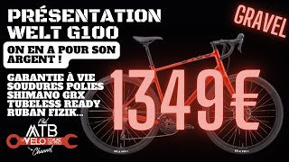 PRÉSENTATION GRAVEL  WELT G100 le meilleur rapport qualité prix de la gamme  Bike Check [upl. by Coralyn790]