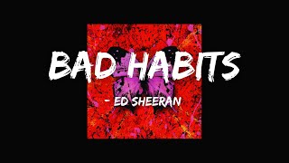 Ed Sheeran  Bad Habits Lyrics [upl. by Latihs]