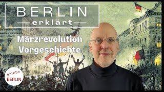 BerlinGeschichte Revolution 1848  wie es dazu kam  Vorgeschichte und Vormärz [upl. by Stauder]