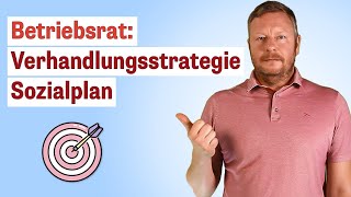 Der wichtigste Grundsatz für die Verhandlungen über einen Sozialplan  Verhandlungsstrategie des BR [upl. by Eixor128]