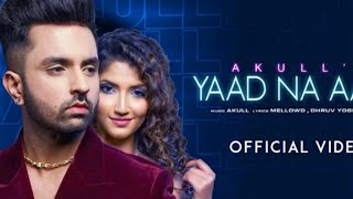 Gore Rang Se Jo Kala Jadu Chalaye Full Video Akull  Yaad Na Aaye Mujhe Yaad Na Aaye New Song 2022 [upl. by Wilfreda]