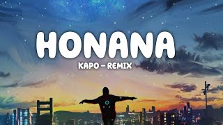 Kapo  Honana lyrics Remix [upl. by Domph792]