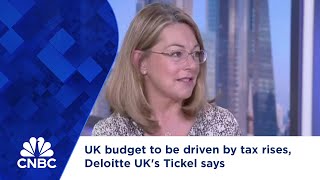 UK budget to be driven by tax rises Deloitte UKs Tickel says [upl. by Haerb622]