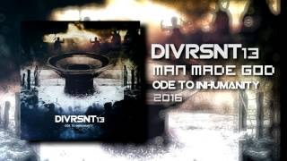 DIVRSNT13  Man Made God 2016 [upl. by Miguela]