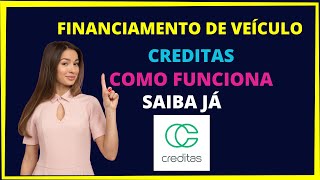 CREDITAS VEÍCULOS Como funciona o financiamento de veículo creditas [upl. by Aneela56]