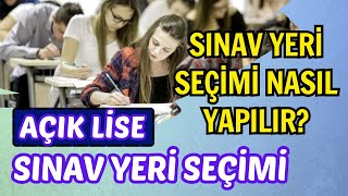 Açık Lise Sınav Yeri Nasıl Seçilir 1 Dönem Sınavı İçin Sınav Bölgesi Seçimi Nasıl Yapılır [upl. by Iila]