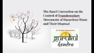 The Basel Convention On The Control Of Transboundary Movement of Hazardous Wastes and Their Disposal [upl. by Addy]