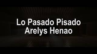 Lo Pasado Pisado Letra  Arelys Henao [upl. by Paula377]