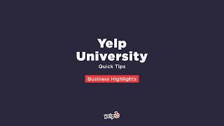 How to Set Your Business Highlights on Yelp Yelp University Quick Tips [upl. by Ellebyam]