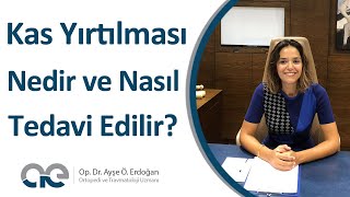 Kas Yırtılması Nedir ve Nasıl Tedavi Edilir  Op Dr Ayşe Ö Erdoğan [upl. by Longo410]