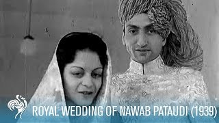 The Nawab Of Pataudis Royal Wedding Bhopal India 1939  British Pathé [upl. by Gerick]