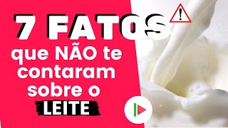 LEITE 7 fatos que não te contaram [upl. by Akirej]