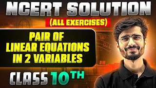 Pair Of Linear Equations In 2 Variables  Complete NCERT BACK EXERCISE in 1 Video  Class 10th Board [upl. by Sessler]