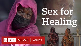 Sex for healing  Eye Investigations  BBC Africa [upl. by Goodhen]