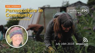 Webinar Permaculture in Community with Lusi Alderslowe [upl. by Junko534]