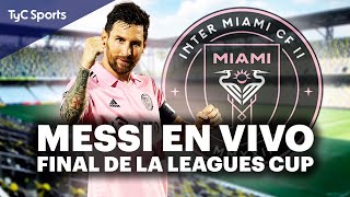 MESSI EN VIVO 🔴 NASHVILLE vs INTER MIAMI ⚽ La FINAL de la LEAGUES CUP en TyC Sports [upl. by Adyan]