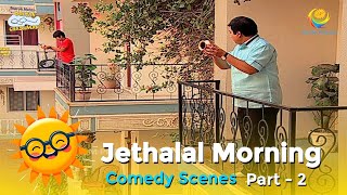 Jethalal Morning Scene  Comedy Scenes  Part 2  Taarak Mehta Ka Ooltah Chashmah [upl. by Ireg]