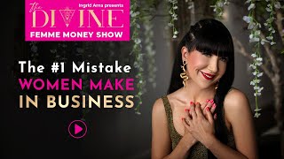 The 1 Mistake Women Make in Business l The Divine Femme Money Show i Episode 14 [upl. by Ayikahs]