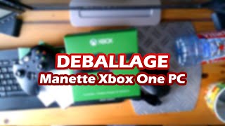 Manette Xbox One PC DEBALLAGE [upl. by Aneram688]