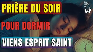 Prière Du Soir pour Dormir en Paix • Viens Esprit Saint  Puissante Prière Quotidienne [upl. by Karlie]