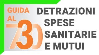 730 precompilato guida a detrazioni spese sanitarie e mutui [upl. by Adnofal]