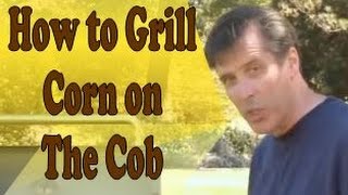 Grilled in husk CORN ON THE COB  How to GRILL CORN [upl. by Drofhsa74]