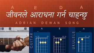 Jiwanle Aradhana Garna Chahanchu Chords Guitar Ukulele Lyrics  Adrian Dewan songs [upl. by Asilrac654]