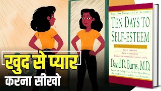 Ten Days to Self Esteem by David D Burns Audiobook  Summary by Brain Book [upl. by Billye]