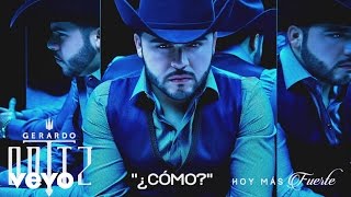 Gerardo Ortiz  ¿Cómo Audio [upl. by Zzahc]