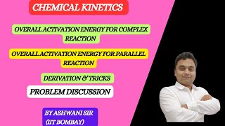 OVERALL ACTIVATION ENERGY II PARALLEL amp MULTISTEP REACTION II CHEMICAL KINETICS CLASS 12 CHEMISTRY [upl. by Rosenzweig144]