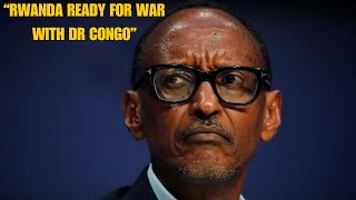 quotRwanda Ready To Fight With DR Congoquot President Paul Kagame [upl. by Micaela]