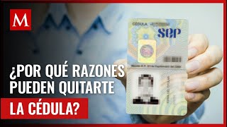 Estas son las razones por las que pueden quitarte una cédula profesional y quién puede hacerlo [upl. by Elak]