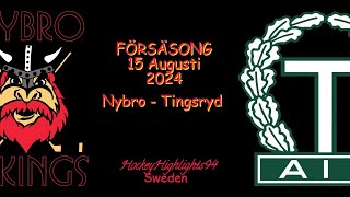 TRÄNINGSMATCH 2024  NYBRO VS TINGSRYD  15 AUGUSTI 2024 [upl. by Mandelbaum214]