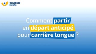 Comment partir en départ anticipé pour carrière longue [upl. by Dorreg]