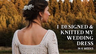 I Designed and Knitted My Wedding Dress in 6 Weeks [upl. by Harts538]