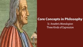 Anselm of Canterbury Monologion  Three Kinds of Expression  Philosophy Core Concepts [upl. by Nytram]