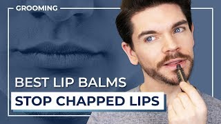 How To Stop Chapped Lips  Best Lip Balms For Men [upl. by Brownley576]