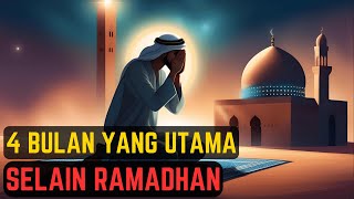 4 Bulan Suci dalam Islam Keutamaan dan Amalan di Muharram Rajab Dzulqa’dah Dzulhijjah [upl. by Eisset]